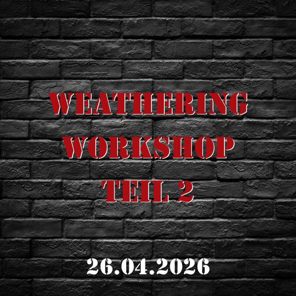 Mal Workshop - Weathering Teil 2 26.04.26