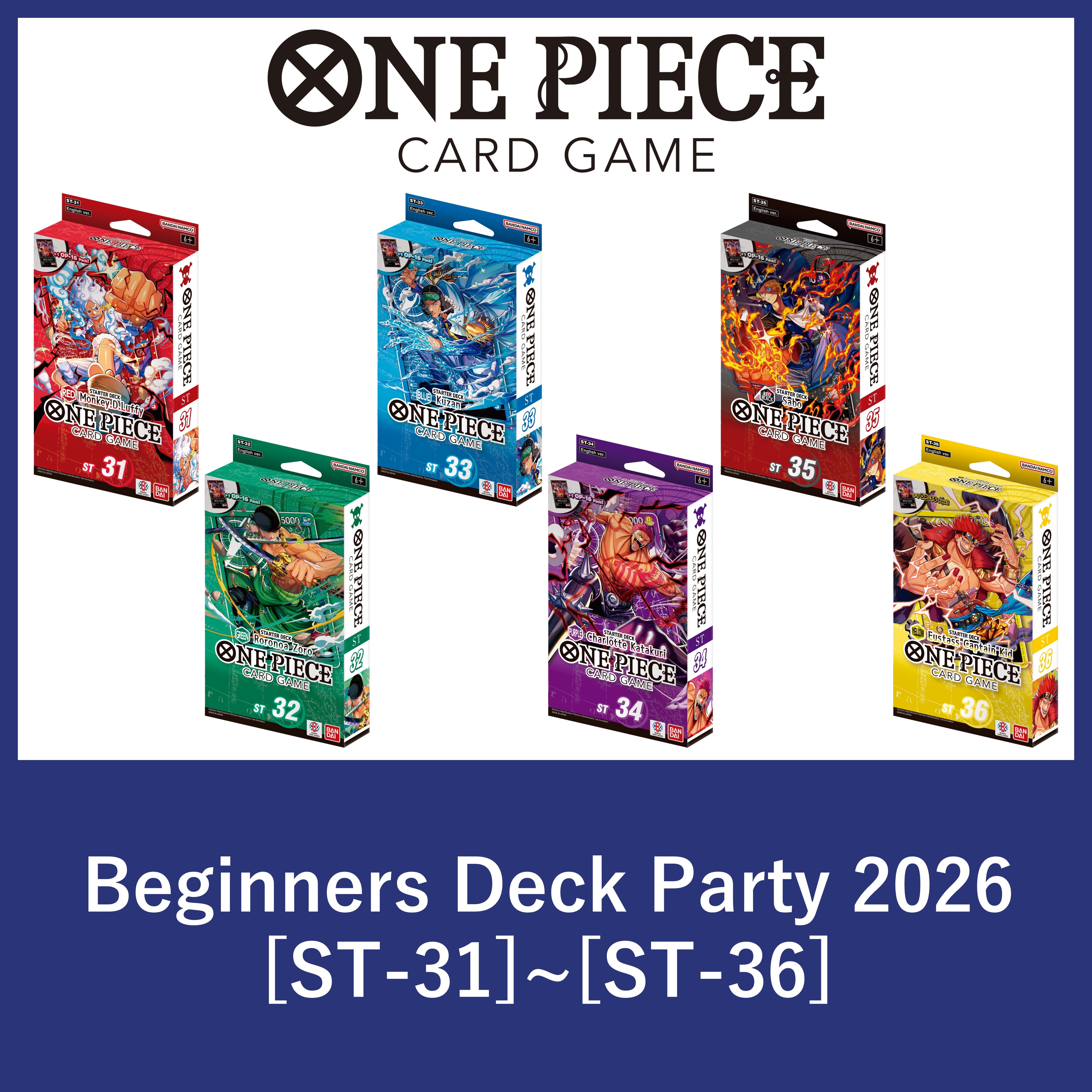 Beginners Deck Party 2026 [ST-31]~[ST-36]  15.08.2026