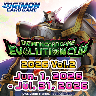 DIGIMON CARD GAME Evolution Cup 2026 Vol.2 - 11.07.2026