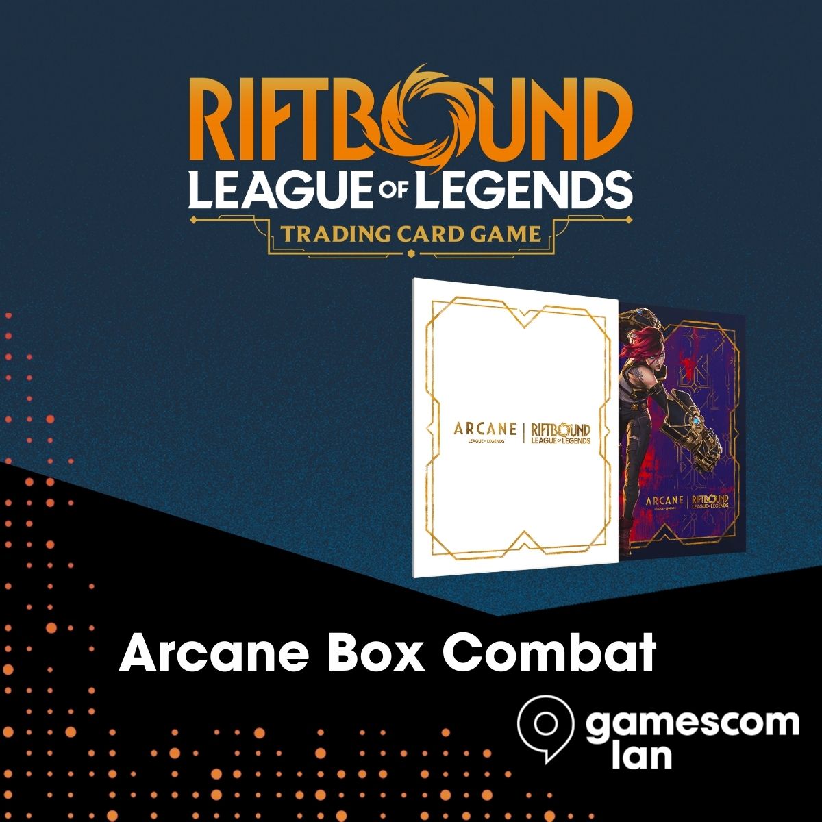 gamescom lan Riftbound ARCANE BOX COMBAT - 1v1 Constructed - SO 10:15 UHR